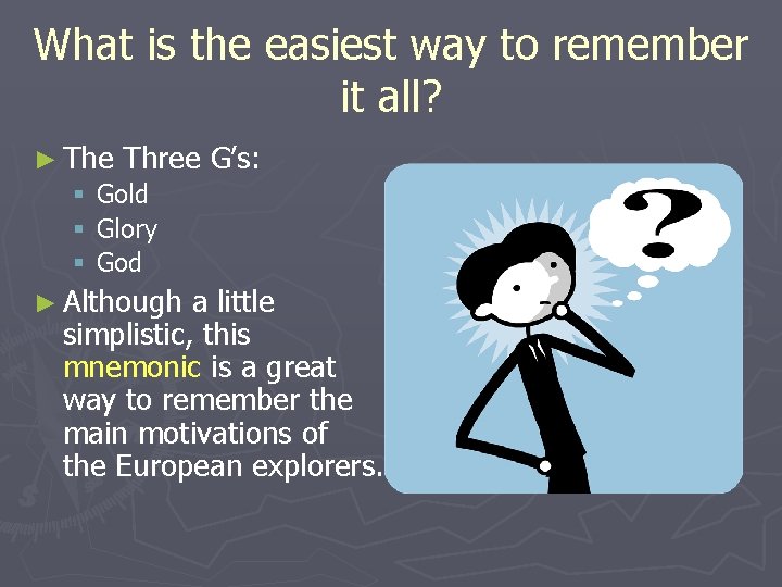What is the easiest way to remember it all? ► The Three § Gold