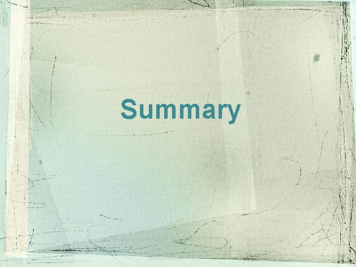Summary Summary