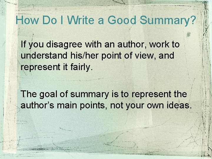 How Do I Write a Good Summary? If you disagree with an author, work How Do I Write a Good Summary? If you disagree with an author, work