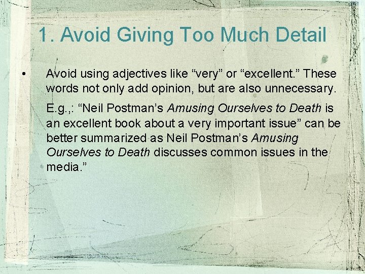 1. Avoid Giving Too Much Detail • Avoid using adjectives like “very” or “excellent. 1. Avoid Giving Too Much Detail • Avoid using adjectives like “very” or “excellent.