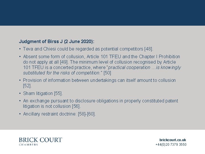 Judgment of Birss J (2 June 2020): • Teva and Chiesi could be regarded