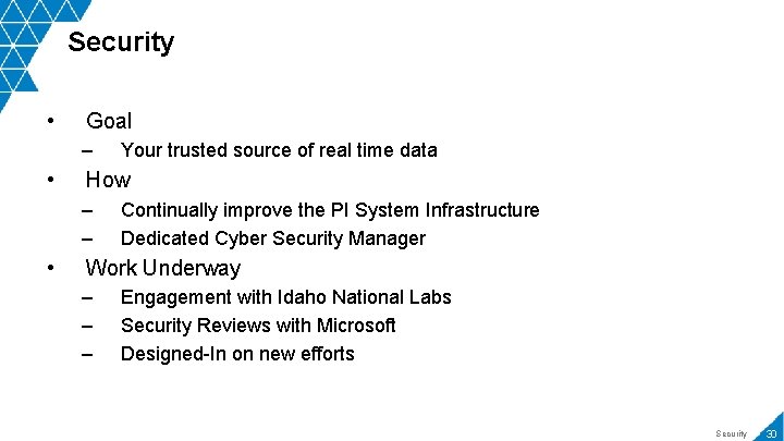 Security • Goal – • How – – • Your trusted source of real