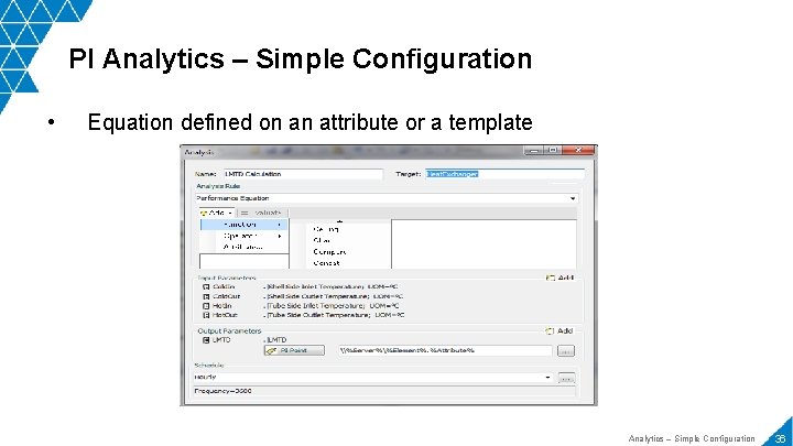 PI Analytics – Simple Configuration • Equation defined on an attribute or a template