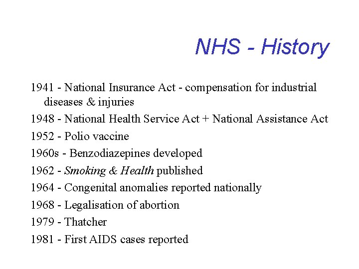 NHS - History 1941 - National Insurance Act - compensation for industrial diseases &