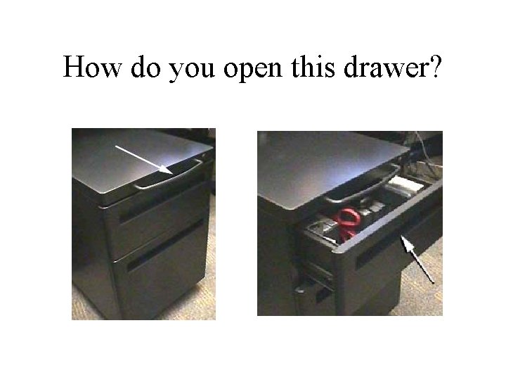 How do you open this drawer? 