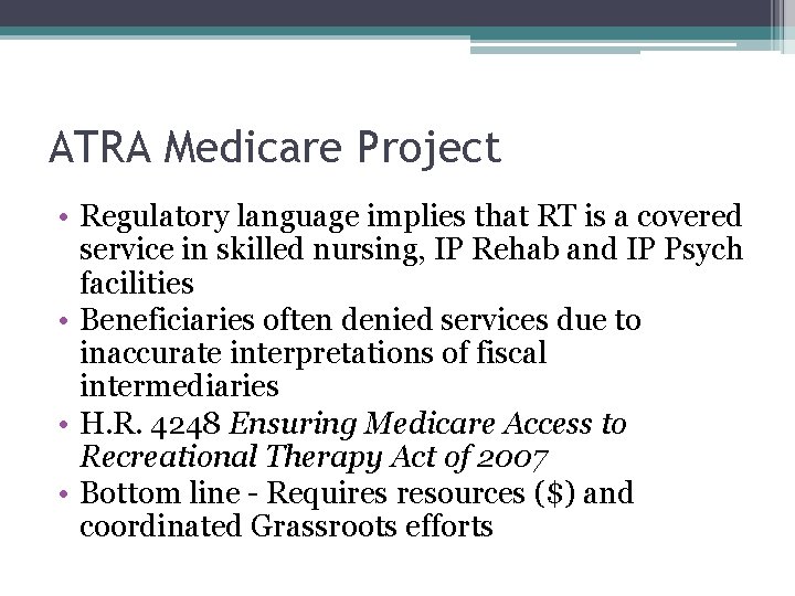 ATRA Medicare Project • Regulatory language implies that RT is a covered service in