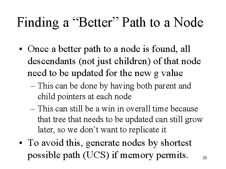  Finding a “Better” Path to a Node • Once a better path to