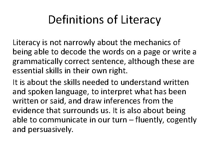 Definitions of Literacy is not narrowly about the mechanics of being able to decode