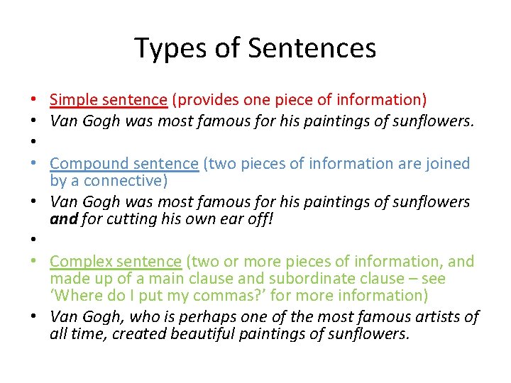Types of Sentences • • Simple sentence (provides one piece of information) Van Gogh