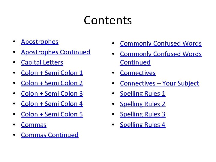 Contents • • • Apostrophes Continued Capital Letters Colon + Semi Colon 1 Colon