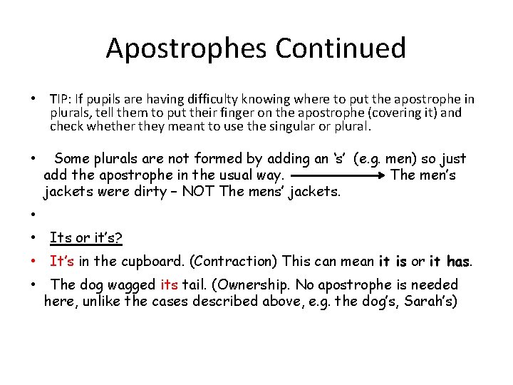 Apostrophes Continued • TIP: If pupils are having difficulty knowing where to put the