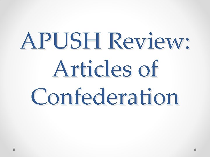 APUSH Review: Articles of Confederation 
