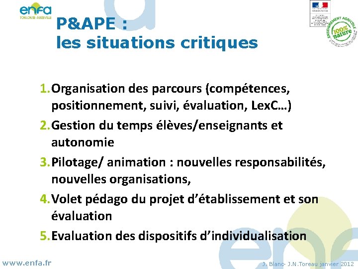 P&APE : les situations critiques 1. Organisation des parcours (compétences, positionnement, suivi, évaluation, Lex.
