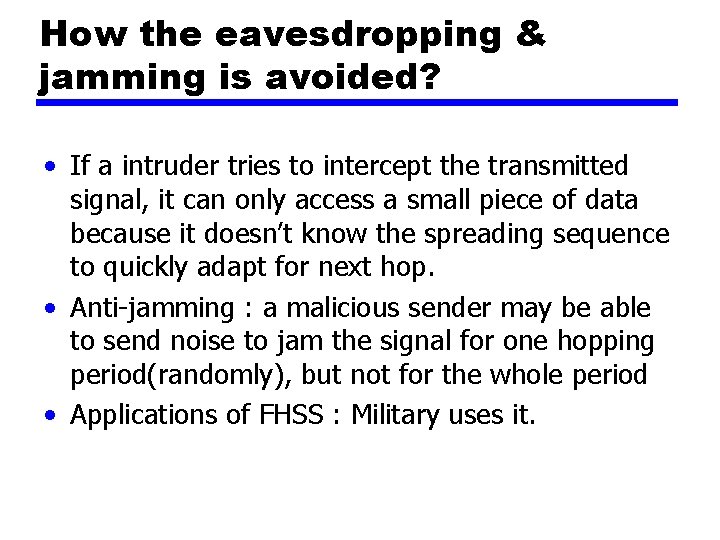 How the eavesdropping & jamming is avoided? • If a intruder tries to intercept