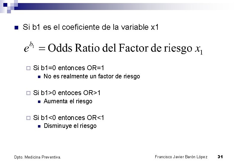 n Si b 1 es el coeficiente de la variable x 1 ¨ Si