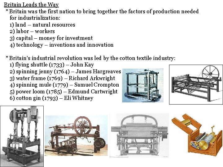 Britain Leads the Way * Britain was the first nation to bring together the