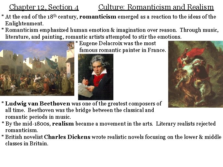 Chapter 12, Section 4 Culture: Romanticism and Realism * At the end of the