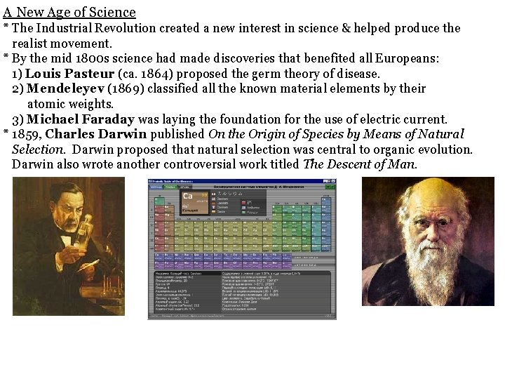 A New Age of Science * The Industrial Revolution created a new interest in