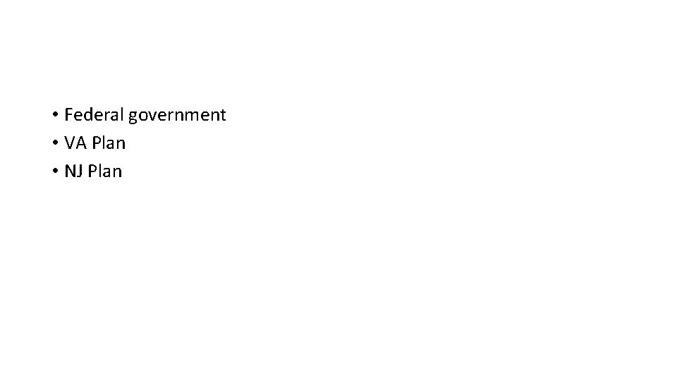  • Federal government • VA Plan • NJ Plan 
