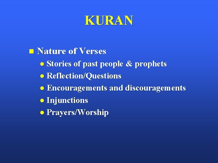 KURAN n Nature of Verses l Stories of past people & prophets l Reflection/Questions