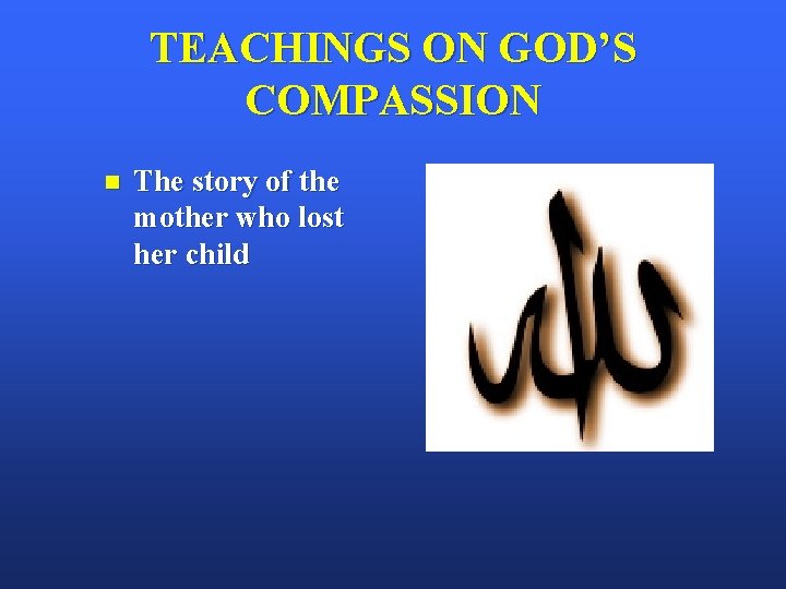 TEACHINGS ON GOD’S COMPASSION n The story of the mother who lost her child