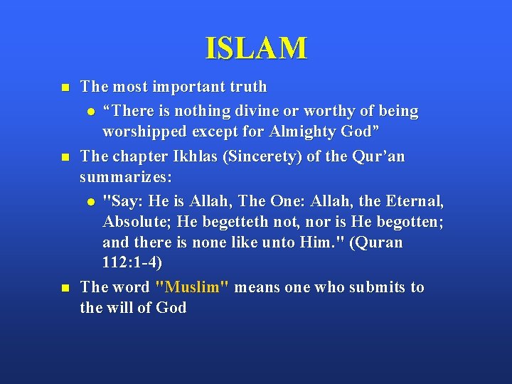 ISLAM n n n The most important truth l “There is nothing divine or