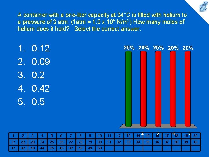 A container with a one-liter capacity at 34°C is filled with helium to a A container with a one-liter capacity at 34°C is filled with helium to a