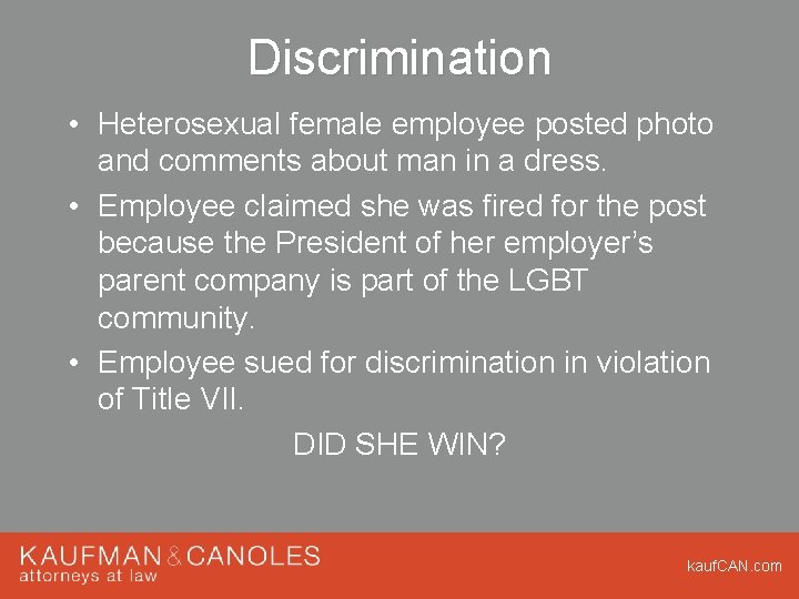 Discrimination • Heterosexual female employee posted photo and comments about man in a dress. Discrimination • Heterosexual female employee posted photo and comments about man in a dress.