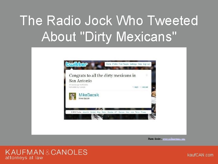 The Radio Jock Who Tweeted About "Dirty Mexicans" Photo Credit – www. rollingstone. com The Radio Jock Who Tweeted About "Dirty Mexicans" Photo Credit – www. rollingstone. com