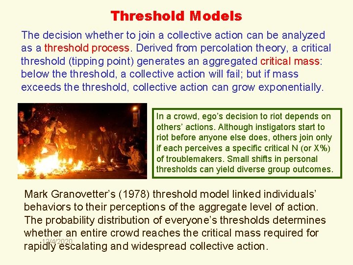 Threshold Models The decision whether to join a collective action can be analyzed as