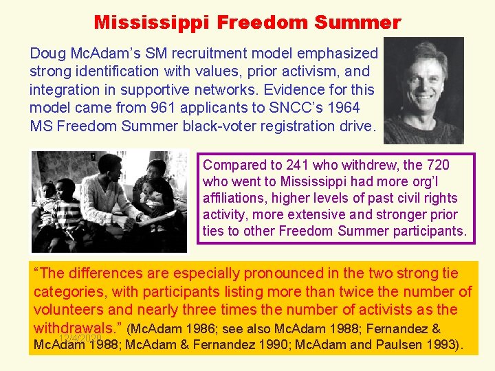 Mississippi Freedom Summer Doug Mc. Adam’s SM recruitment model emphasized strong identification with values,