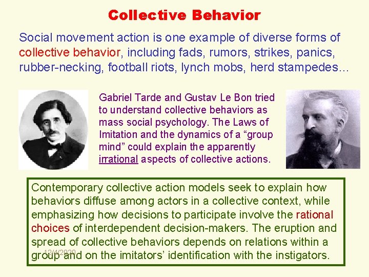 Collective Behavior Social movement action is one example of diverse forms of collective behavior,