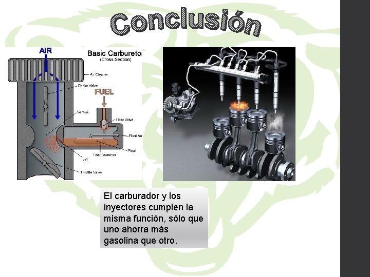 El carburador y los inyectores cumplen la misma función, sólo que uno ahorra más