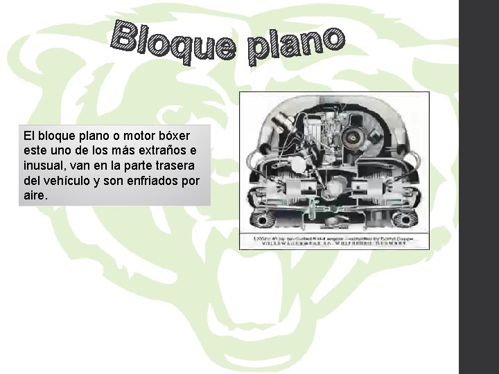 El bloque plano o motor bóxer este uno de los más extraños e inusual,