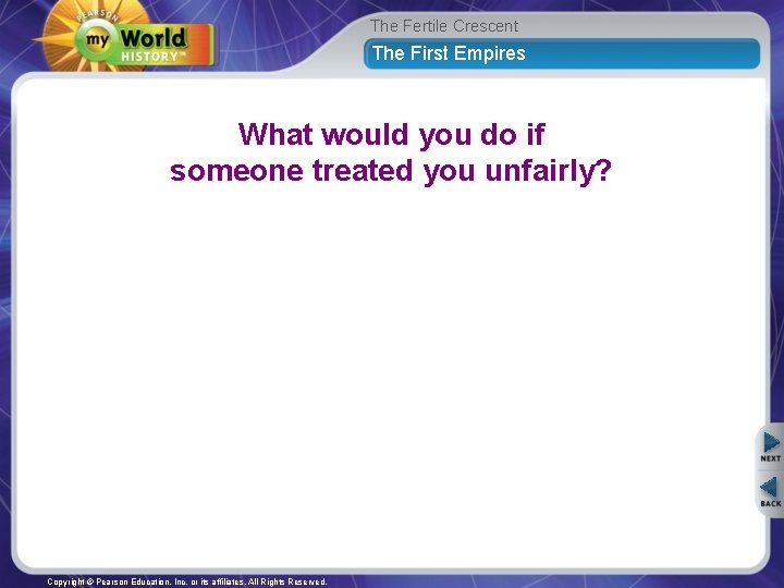 The Fertile Crescent The First Empires What would you do if someone treated you