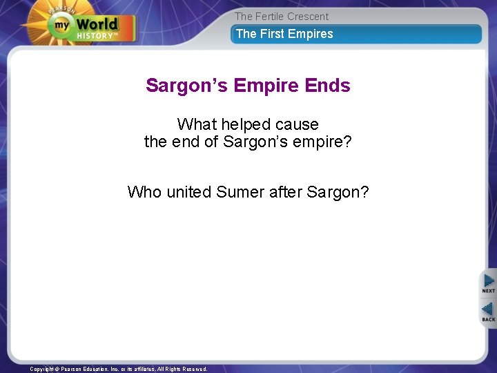 The Fertile Crescent The First Empires Sargon’s Empire Ends What helped cause the end