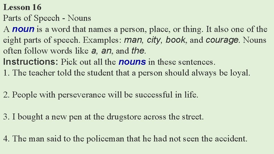 Lesson 16 Parts of Speech - Nouns A noun is a word that names