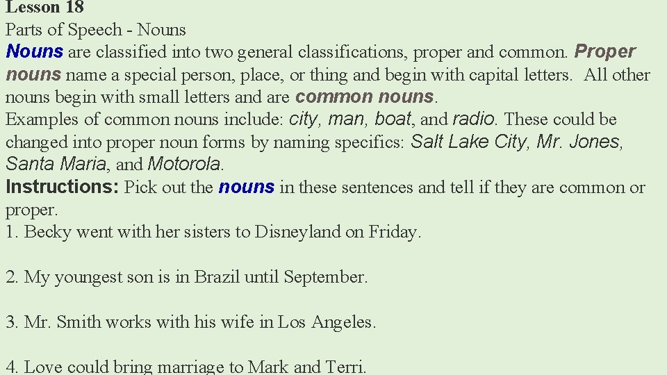 Lesson 18 Parts of Speech - Nouns are classified into two general classifications, proper