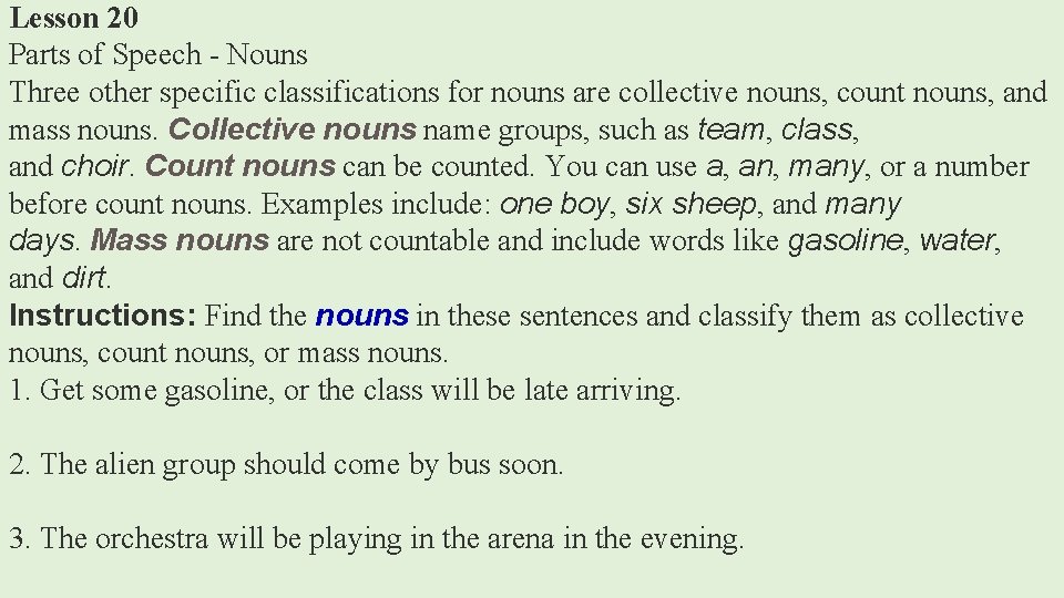 Lesson 20 Parts of Speech - Nouns Three other specific classifications for nouns are