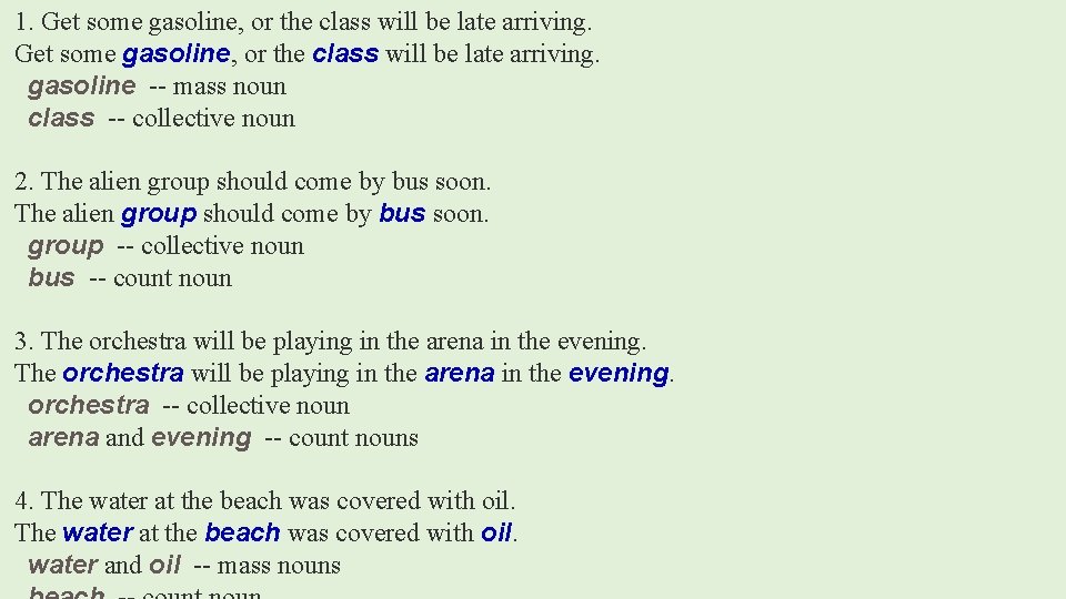 1. Get some gasoline, or the class will be late arriving. gasoline -- mass