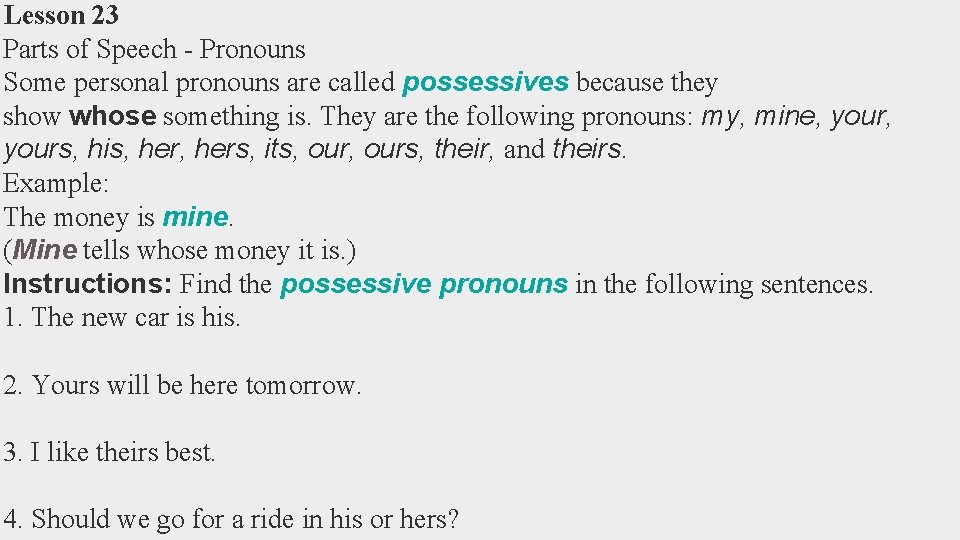 Lesson 23 Parts of Speech - Pronouns Some personal pronouns are called possessives because