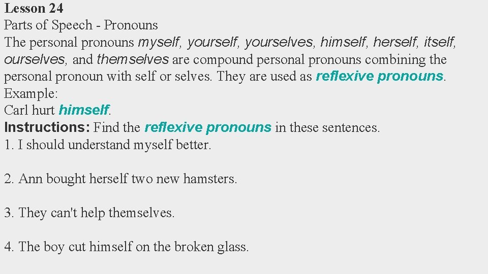 Lesson 24 Parts of Speech - Pronouns The personal pronouns myself, yourselves, himself, herself,