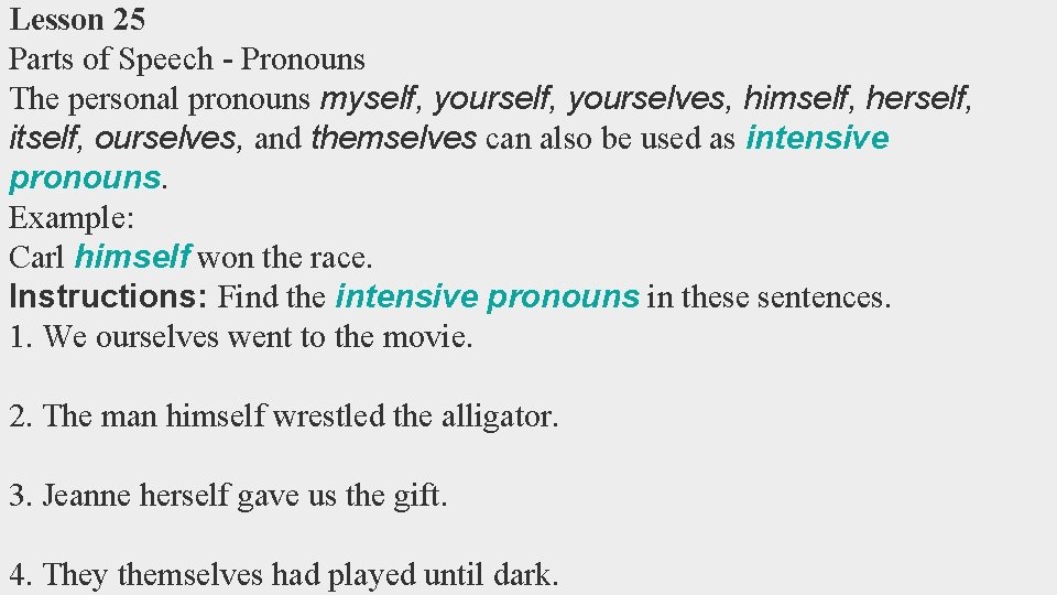 Lesson 25 Parts of Speech - Pronouns The personal pronouns myself, yourselves, himself, herself,