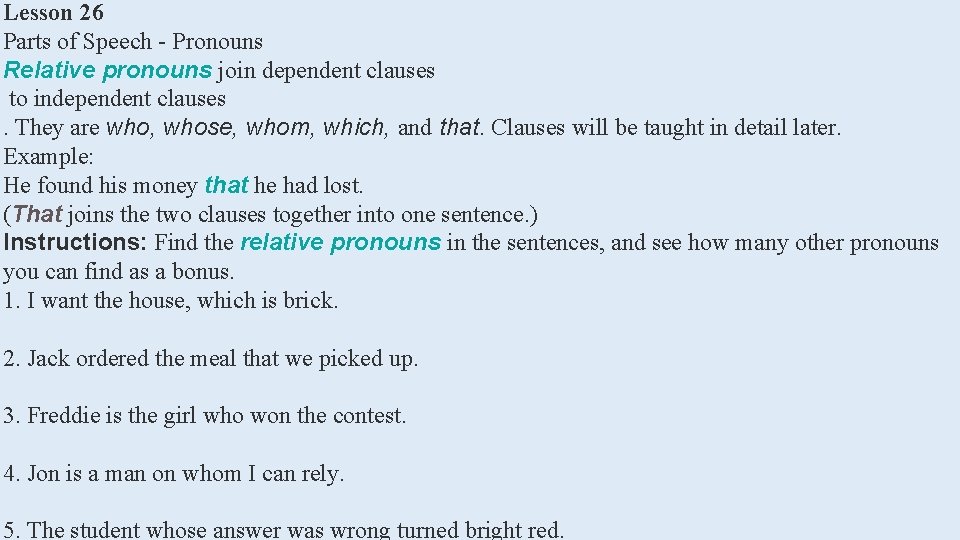 Lesson 26 Parts of Speech - Pronouns Relative pronouns join dependent clauses to independent