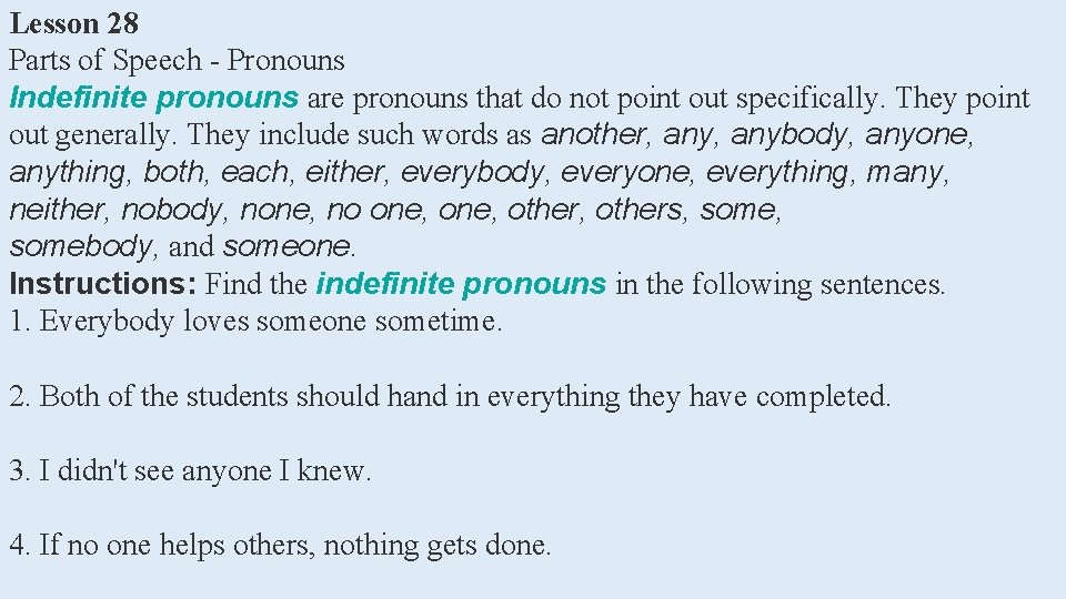 Lesson 28 Parts of Speech - Pronouns Indefinite pronouns are pronouns that do not