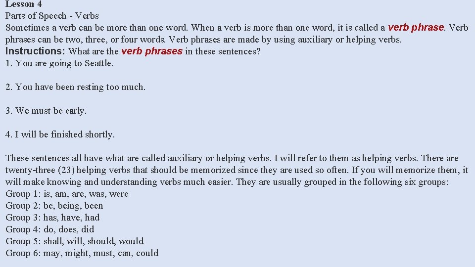 Lesson 4 Parts of Speech - Verbs Sometimes a verb can be more than