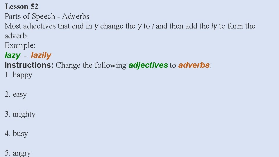 Lesson 52 Parts of Speech - Adverbs Most adjectives that end in y change