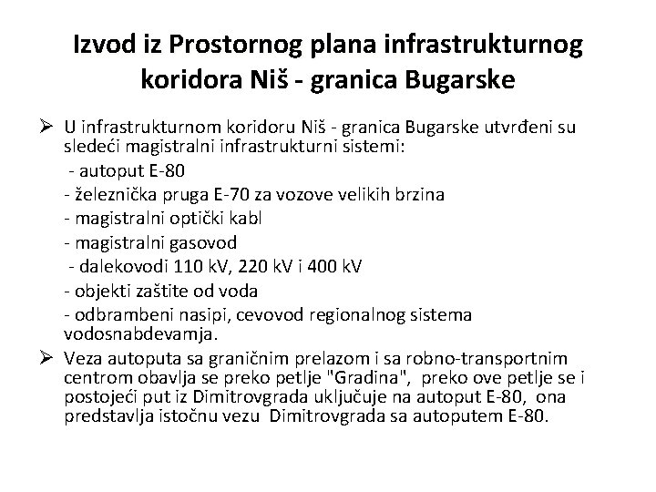 Izvod iz Prostornog plana infrastrukturnog koridora Niš - granica Bugarske Ø U infrastrukturnom koridoru