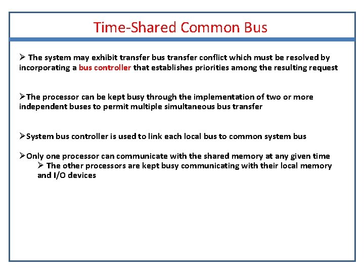 Time-Shared Common Bus Ø The system may exhibit transfer bus transfer conflict which must