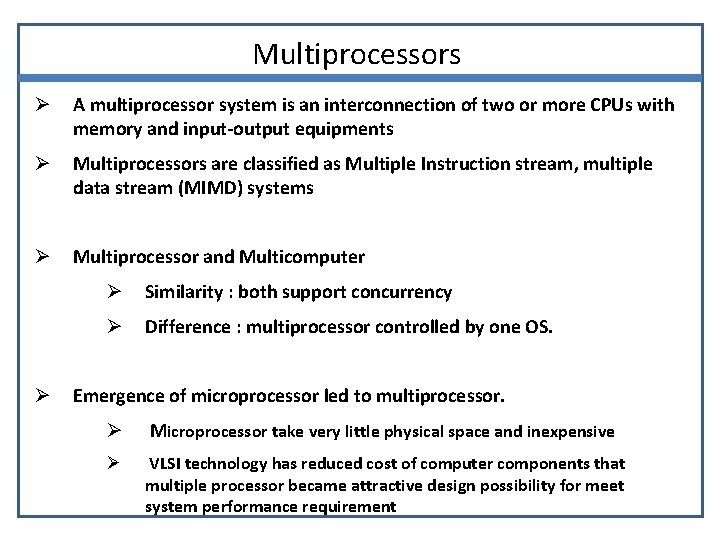 Multiprocessors Ø A multiprocessor system is an interconnection of two or more CPUs with